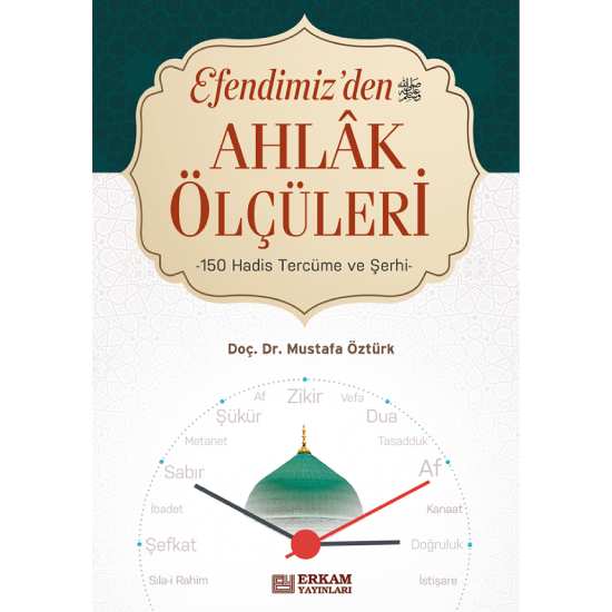 Efendimiz'den Ahlak Ölçüleri - Doç. Dr. Mustafa Öztürk