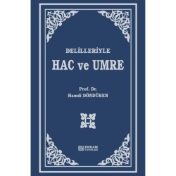 Delilleriyle Hac ve Umre - Prof. Dr. Hamdi Döndüren