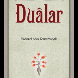 Mübarek Gün ve Gecelerde Okunacak Dualar - Mahmud Sami Ramazanoğlu