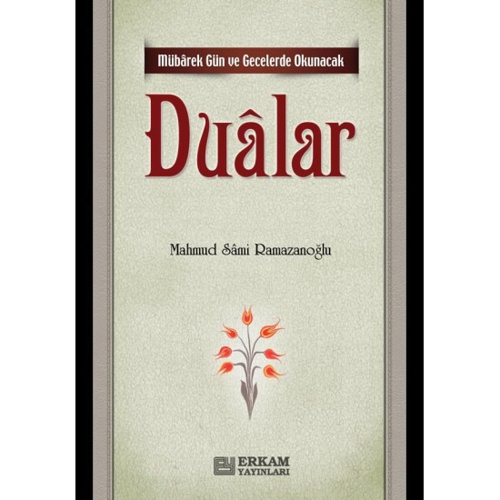 Mübarek Gün ve Gecelerde Okunacak Dualar - Mahmud Sami Ramazanoğlu